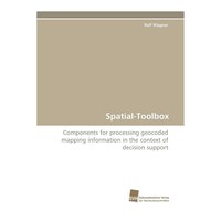 Spatial-Toolbox: Components for Processing Geocoded Mapping Information In The Context of Decision Support