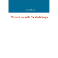 Towards a new electronic city (French Edition)