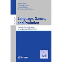 Language, Games, And Evolution: Trends In Current Research On Language And Game Theory