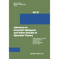 Advances in Invariant Subspaces and Other Results of Operator Theory by Arsene
