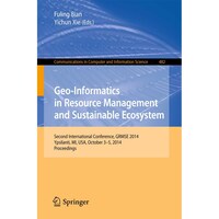 Geo-Informatics in Resource Management and Sustainable Ecosystem by Fuling Bian, Yichun Xie