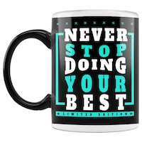 Picture of Never Stop Doing Your Best Printed Coffee Mug, Black, 300ml