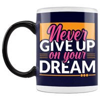 Picture of Never Give up on Your Dream Printed Coffee Mug, Black, 300ml