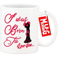 Picture of Mug Morning Love Mug, I Was Born To Love You, Red Font