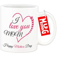 Picture of Mug Morning Mothers Day Mug For Mom, I Love You Mom