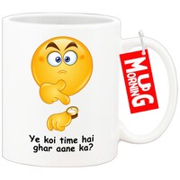 Mug Morning Emoji Mug, Ye Koi Time Hai Ghar Aane Ka