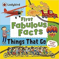 Ladybird First Fabulous Facts- Things That Go By Ladybird