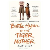 Bloomsbury Publishing Plc Battle Hymn Of The Tiger Mother By Amy Chua