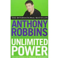 Unlimited Power: The New Science Of Personal Achievement By Tony Robbins