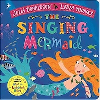 The Singing Mermaid By Julia Donaldson Board Book