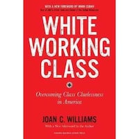 White Working Class Paperback By Joan C. Williams