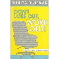 Westland Don’T Lose Out, Work Out!, Paperback, By Rujuta Diwekar