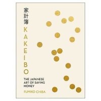 Kakeibo- The Japanese Art Of Saving Money By Fumiko Chiba