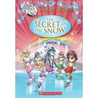 Scholastic The Secret Of The Snow By Thea Stilton, Hardcover