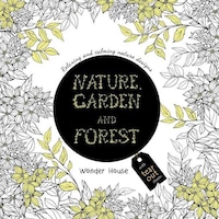 Wonder House Nature, Garden & Forest: Colouring Books