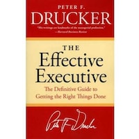The Effective Executive By Peter F Drucker