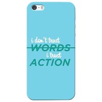 Picture of I Don't Trust Words I Trust Action Printed Mobile Cover, Apple iPhone 5s, Sky Blue